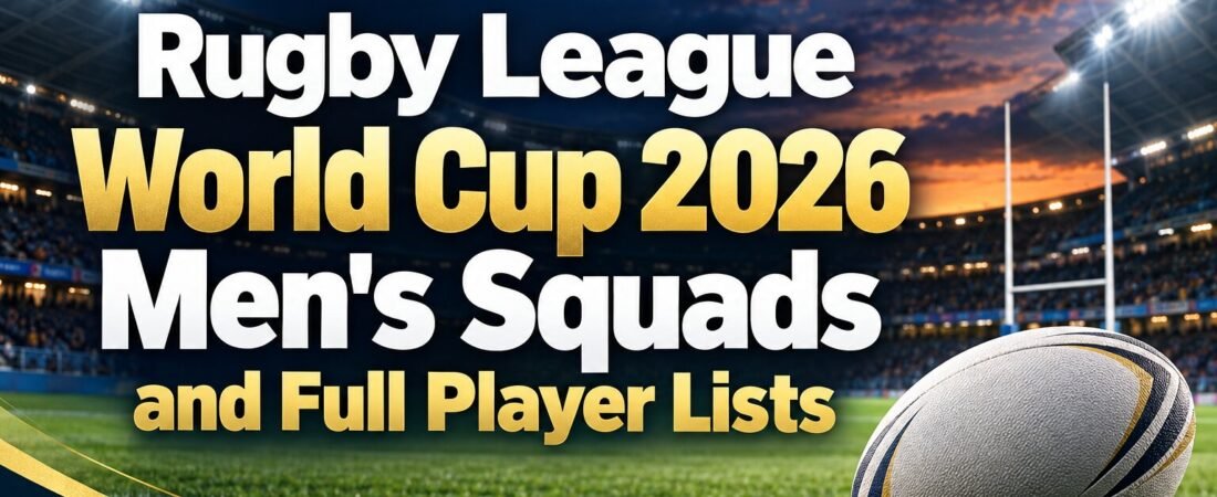 Rugby League World Cup 2026 Men’s Squads and Full Player Lists